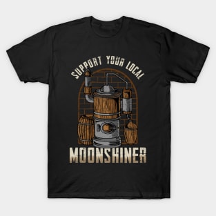 Support Your Local Moonshiner - Spirit Drinking Gift T-Shirt